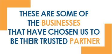 These are some of the businesses that have chosen to be their trusted partner